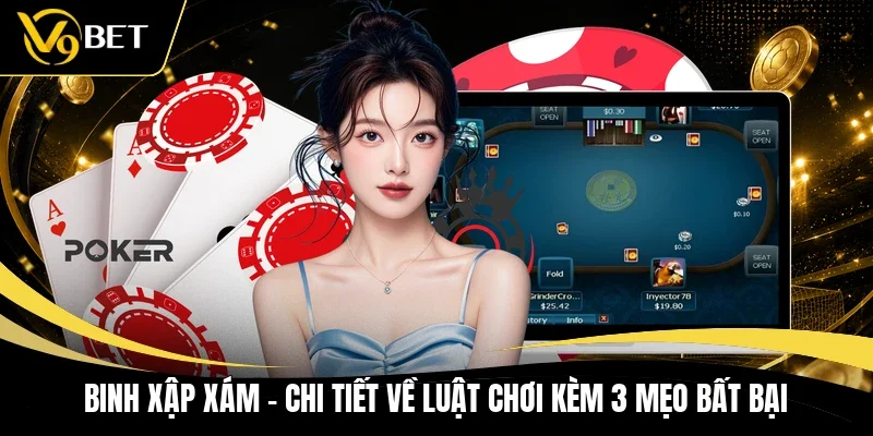 Binh Xập Xám - Chi Tiết Về Luật Chơi Kèm 3 Mẹo Bất Bại