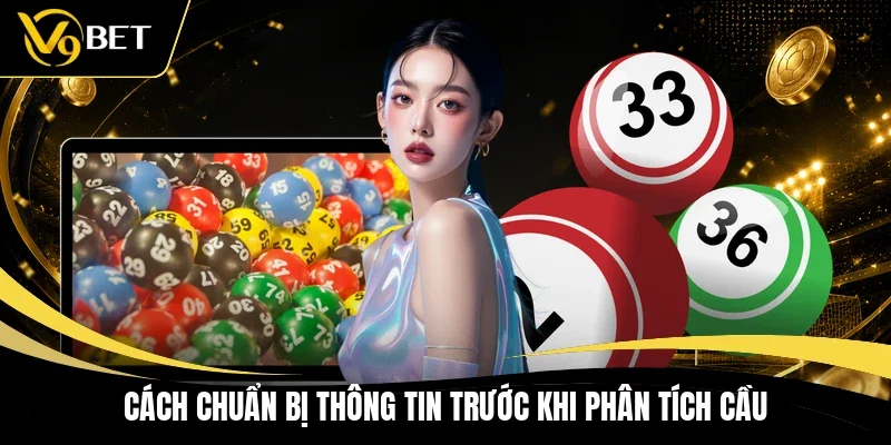 Cách chuẩn bị thông tin trước khi phân tích cầu