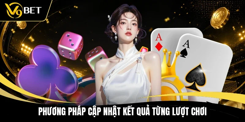 Phương pháp cập nhật kết quả từng lượt chơi