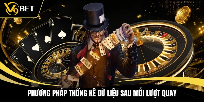 Phương pháp thống kê dữ liệu sau mỗi lượt quay